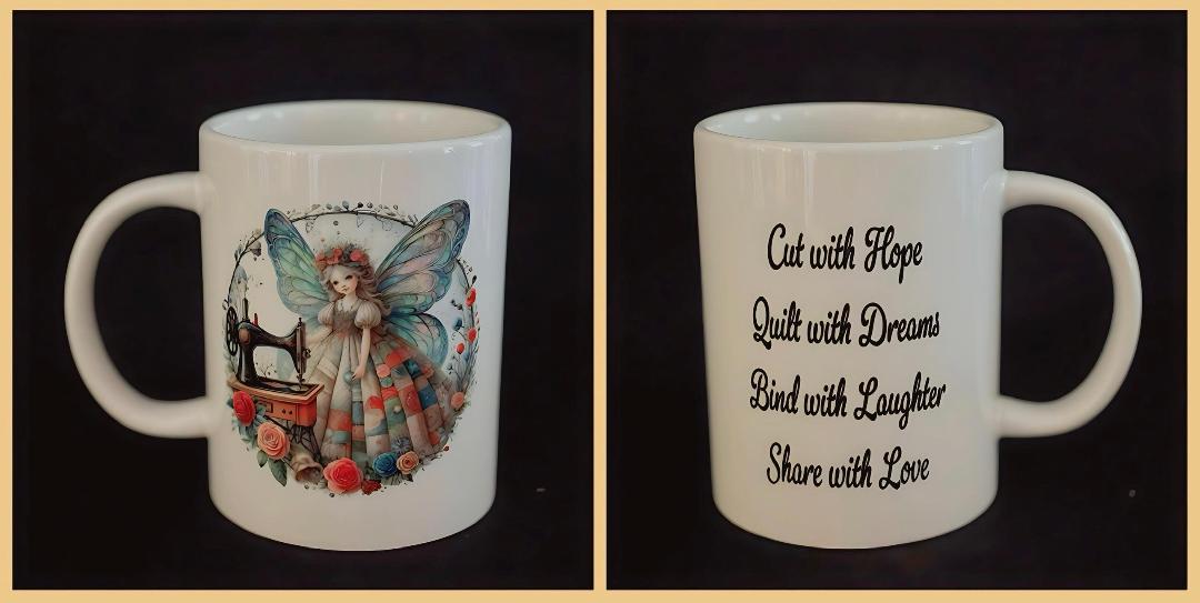 Courtly Quilter ceramic mug with sewing fairy and sewing machine, quote "cut with hope, quilt with dreams, bind with laughter, share with love"